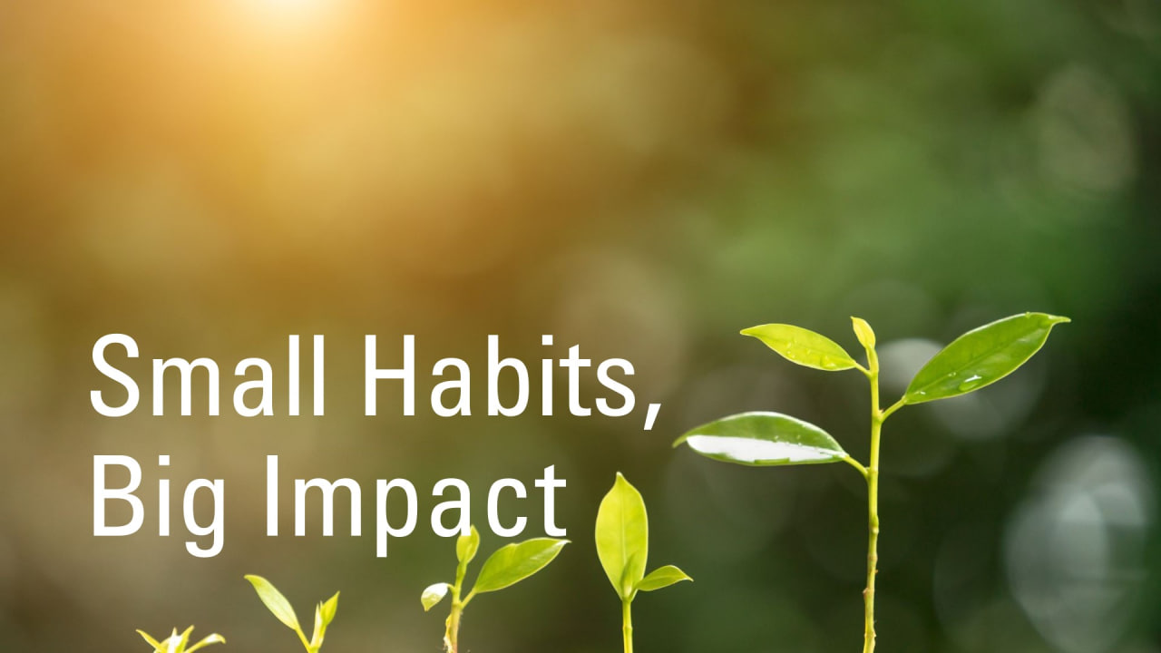 عادات صغيرة تحقق أهداف كبيرة