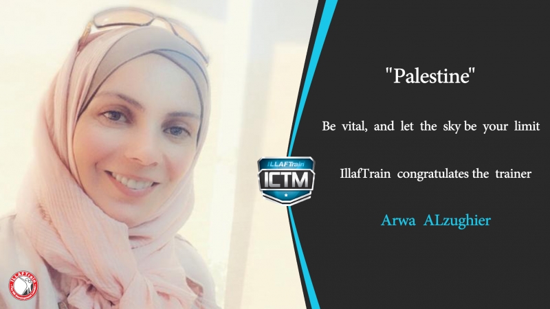 We Congratulate Miss Arwa Zughair for Joining ILLAFTrain and Achieving the Certified Trainer Rank